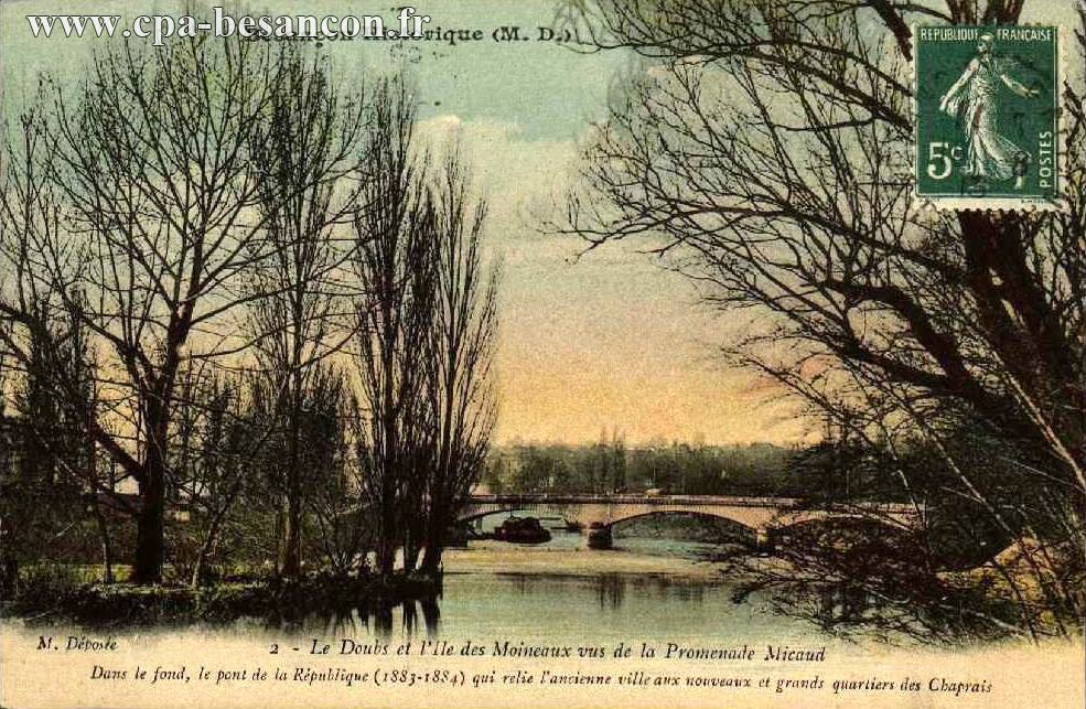 Besançon Historique (M. D.) - 2 - Le Doubs et l'Ile des Moineaux vus de la Promenade Micaud. - Dans le fond, le pont de la République (1883-1884) qui relie l'ancienne ville aux nouveaux et grands quartiers des Chaprais.